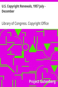 U.S. Copyright Renewals, 1957 July - December by Library of Congress. Copyright Office