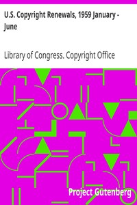 U.S. Copyright Renewals, 1959 January - June by Library of Congress. Copyright Office