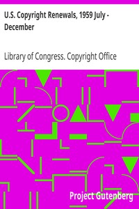 U.S. Copyright Renewals, 1959 July - December by Library of Congress. Copyright Office