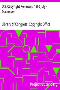 U.S. Copyright Renewals, 1960 July - December by Library of Congress. Copyright Office