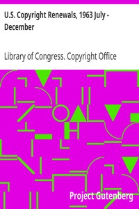 U.S. Copyright Renewals, 1963 July - December by Library of Congress. Copyright Office