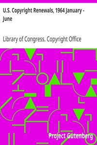 U.S. Copyright Renewals, 1964 January - June by Library of Congress. Copyright Office