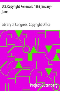 U.S. Copyright Renewals, 1965 January - June by Library of Congress. Copyright Office