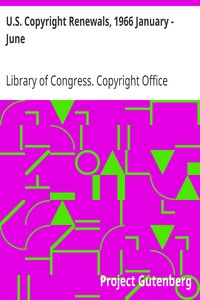 U.S. Copyright Renewals, 1966 January - June by Library of Congress. Copyright Office