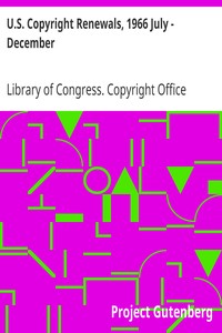 U.S. Copyright Renewals, 1966 July - December by Library of Congress. Copyright Office