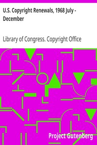 U.S. Copyright Renewals, 1968 July - December by Library of Congress. Copyright Office