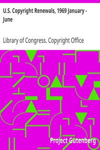 U.S. Copyright Renewals, 1969 January - June by Library of Congress. Copyright Office