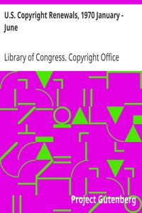 U.S. Copyright Renewals, 1970 January - June by Library of Congress. Copyright Office