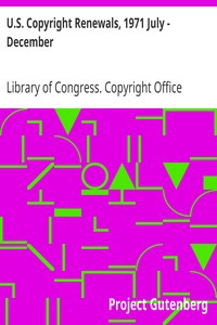 U.S. Copyright Renewals, 1971 July - December by Library of Congress. Copyright Office