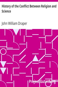 History of the Conflict Between Religion and Science by John William Draper
