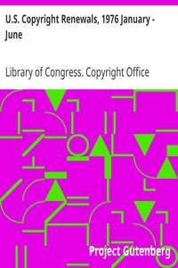 U.S. Copyright Renewals, 1976 January - June by Library of Congress. Copyright Office