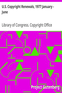 U.S. Copyright Renewals, 1977 January - June by Library of Congress. Copyright Office