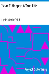 Isaac T. Hopper: A True Life by Lydia Maria Child