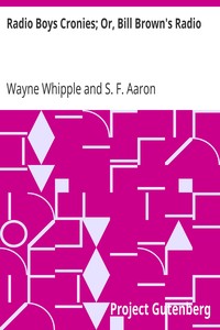 Radio Boys Cronies; Or, Bill Brown's Radio by Wayne Whipple