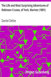 The Life and Most Surprising Adventures of Robinson Crusoe, of York, Mariner (1801) by Daniel Defoe