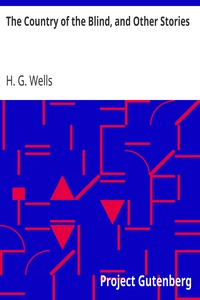 The Country of the Blind, and Other Stories by H. G. Wells