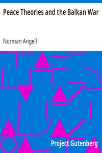 Peace Theories and the Balkan War by Norman Angell