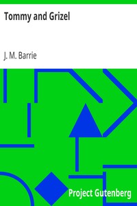 Tommy and Grizel by J. M. (James Matthew) Barrie