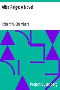 Ailsa Paige: A Novel by Robert W. (Robert William) Chambers