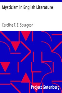 Mysticism in English Literature by Caroline F. E. (Caroline Frances Eleanor) Spurgeon