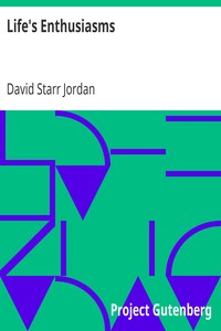 Life's Enthusiasms by David Starr Jordan