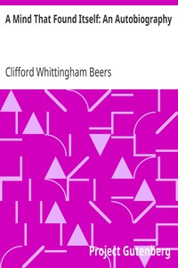 A Mind That Found Itself: An Autobiography by Clifford Whittingham Beers