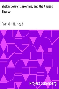Shakespeare's Insomnia, and the Causes Thereof by Franklin H. (Franklin Harvey) Head