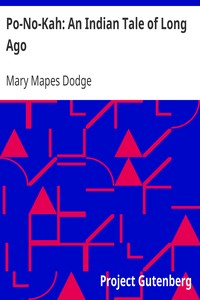 Po-No-Kah: An Indian Tale of Long Ago by Mary Mapes Dodge
