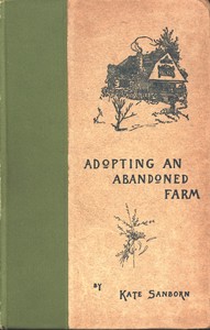 Adopting an Abandoned Farm by Kate Sanborn