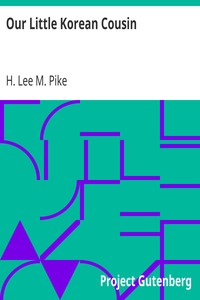 Our Little Korean Cousin by H. Lee M. (Henry Lee Mitchell) Pike