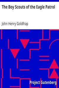 The Boy Scouts of the Eagle Patrol by John Henry Goldfrap