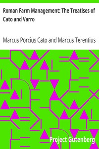 Roman Farm Management: The Treatises of Cato and Varro by Marcus Porcius Cato