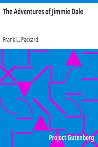 The Adventures of Jimmie Dale by Frank L. (Frank Lucius) Packard