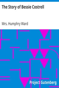 The Story of Bessie Costrell by Humphry Ward