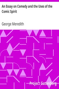 An Essay on Comedy and the Uses of the Comic Spirit by George Meredith
