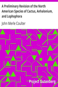 A Preliminary Revision of the North American Species of Cactus, Anhalonium, and Lophophora by John Merle Coulter