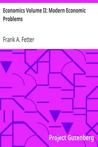 Economics Volume II: Modern Economic Problems by Frank A. (Frank Albert) Fetter