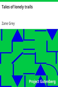 Tales of lonely trails by Zane Grey