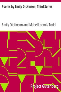 Poems by Emily Dickinson, Third Series by Emily Dickinson