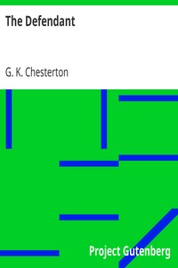 The Defendant by G. K. (Gilbert Keith) Chesterton