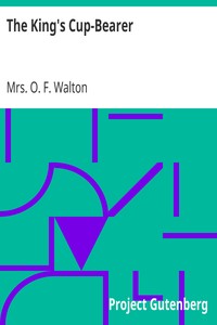 The King's Cup-Bearer by O. F. Walton