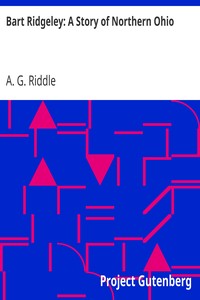 Bart Ridgeley: A Story of Northern Ohio by A. G. (Albert Gallatin) Riddle