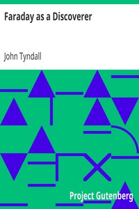 Faraday as a Discoverer by John Tyndall