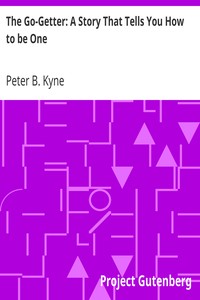 The Go-Getter: A Story That Tells You How to be One by Peter B. (Peter Bernard) Kyne