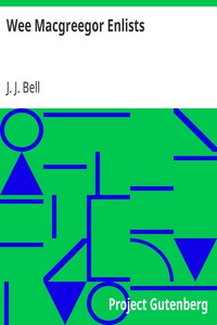 Wee Macgreegor Enlists by J. J. (John Joy) Bell