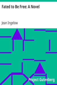 Fated to Be Free: A Novel by Jean Ingelow