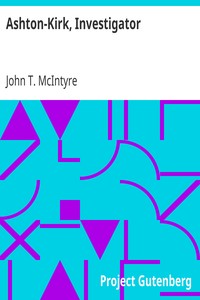 Ashton-Kirk, Investigator by John T. (John Thomas) McIntyre