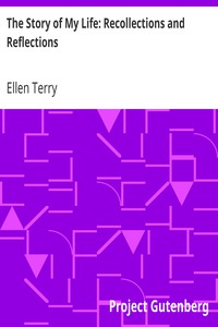The Story of My Life: Recollections and Reflections by Ellen Terry