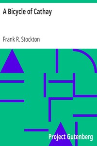 A Bicycle of Cathay by Frank R. Stockton