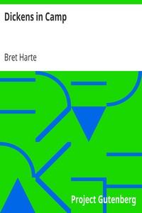 Dickens in Camp by Bret Harte